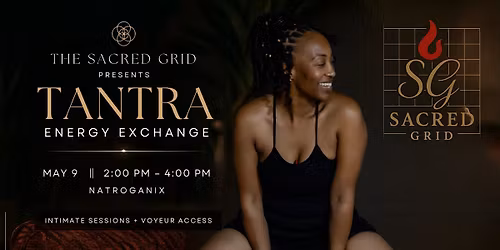 The Sacred Grid Presents: Tantra Energy Exchange