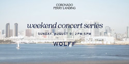 WOLFF \u2013 WEEKEND CONCERT SERIES