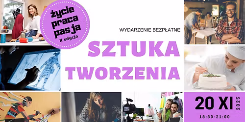 \u017bYCIE. PRACA. PASJA. Sztuka tworzenia (X edycja)