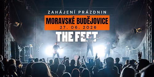 The Feet \/\/ MORAVSK\u00c9 BUD\u011aJOVICE \/\/  Zah\u00e1jen\u00ed pr\u00e1zdnin 27.6.2026 & Burgers
