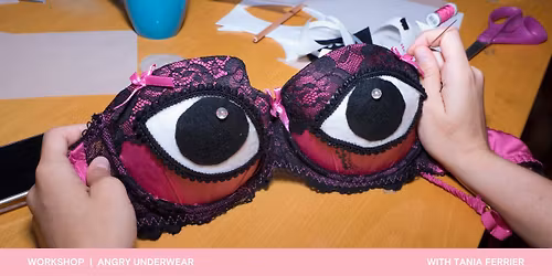 Workshop | Angry Underwear with Tania Ferrier (For Mothers and Daughters)