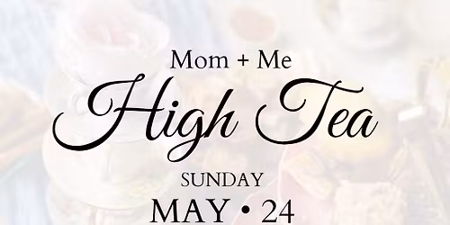 Mom + Me High Tea Party
