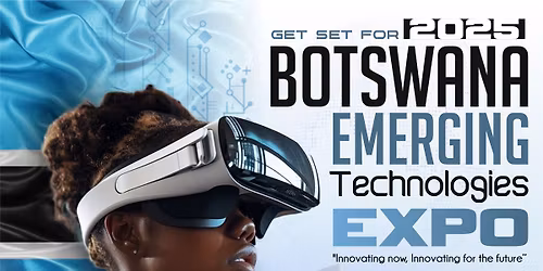 BOTSWANA EMERGING TECHNOLOGIES EXPO 2025 (BETEX2025)