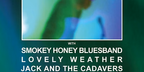 Darksoft "Everydayness" Tour with Smokey Honey Bluesband, Lovely Weather, Jack and the Cadavers