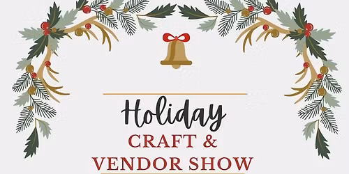Holiday Craft & Vendor Show