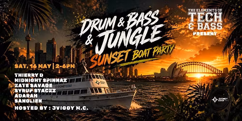 Drum & Bass & Jungle Sunset Boat Party : THE ELEMENTS OF TECH & BASS