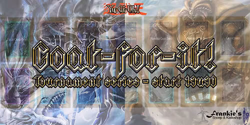 GOAT-For-It! Yu-Gi-Oh! Tournament Series