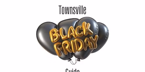 Townsville Black Friday Guide