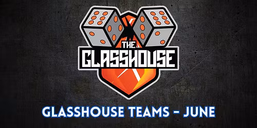 Glasshouse Teams - June