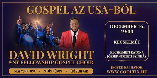 \u2728\u2728Gospel koncert Kecskem\u00e9ten \u2728\u2728 \ud83c\udf84DAVID WRIGHT & NY Fellowship Gospel Choir (New York, USA)\ud83c\udf84
