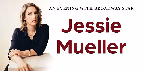 An Evening with Broadway Star Jessie Mueller