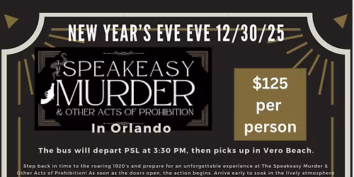 New Year\u2019s Eve EVE \u201cSpeakeasy Murder & Other Acts Of Prohibition\u201d