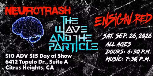 Neurotrash @ Cirtus Heights, CA!