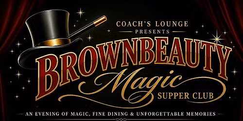 Brownbeauty Magic: A Luxury Supper Club & Magic Show