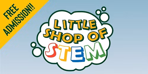Little Shop of STEM!