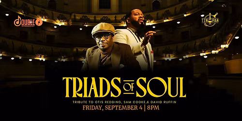 \u201cTriads of Soul\u201d Tribute to Otis Redding, Sam Cooke & David Ruffin