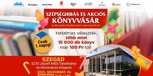 Sz\u00e9ps\u00e9ghib\u00e1s \u00e9s akci\u00f3s k\u00f6nyvv\u00e1s\u00e1r Szegeden! | Alexandra Kiad\u00f3csoport