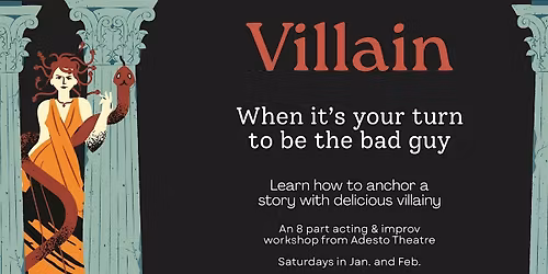 Villain: Good to be Bad - An Adesto Performance Workshop