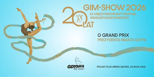 GIM-SHOW 2026. ** MI\u0118DZYNARODOWY FESTIWAL GIMNASTYCZNO-TANECZNY