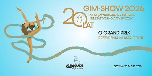 GIM-SHOW 2026. ** MI\u0118DZYNARODOWY FESTIWAL GIMNASTYCZNO-TANECZNY