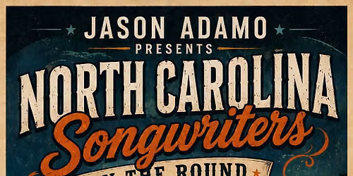 Jason Adamo Presents North Carolina Songwriters in the Round Featuring 8 NC Artists