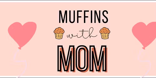 Muffins with Mom!