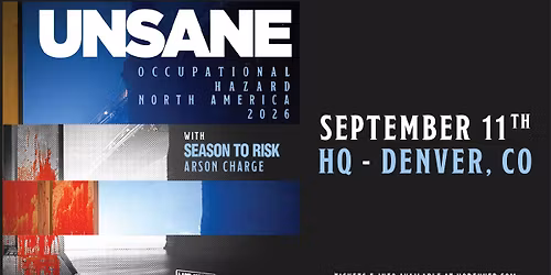 Unsane: Occupational Hazard Tour with Season To Risk + Arson Charge | Denver, CO