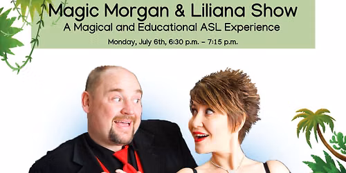 Magic Morgan and Liliana Show (A Magical and Educational ASL Experience)