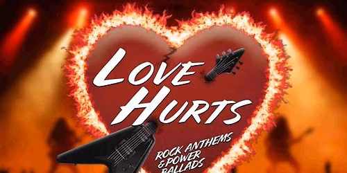 Love Hurts - Rock Anthems & Power Ballads | Blackpool Grand Theatre