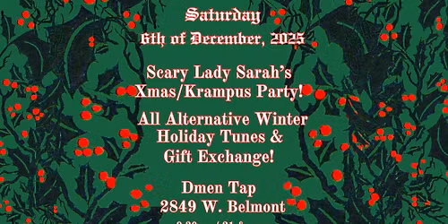 Sat, 6 December: Scary Lady Sarah's Krampus\/Xmas Party- All Alt Holiday Music + Gift Exchange