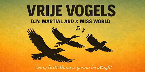 Vrije Vogels ft. DJ\u2019s Martial Ard & Miss World 