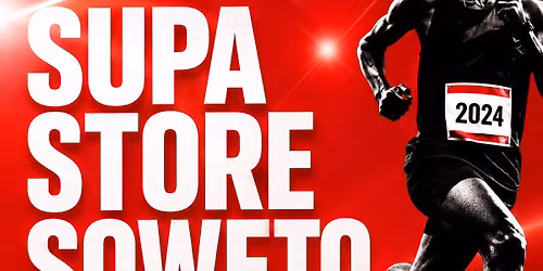 Supa Store Soweto RUN
