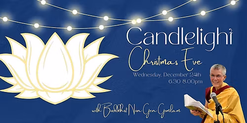 Candlelight Christmas Eve with Buddhist Nun Gen Gomlam
