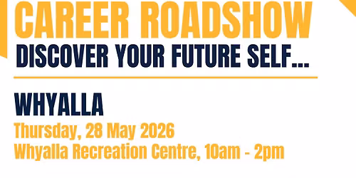 Career Roadshow - Whyalla 2026