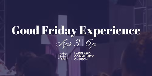 Good Friday Experience