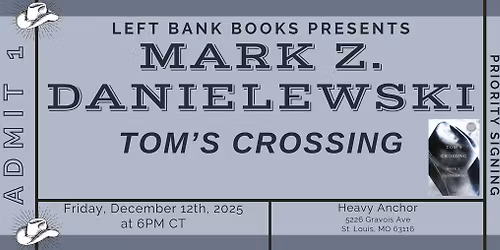 Left Bank Books presents: Mark Z. Danielewski - Tom's Crossing: A book reading