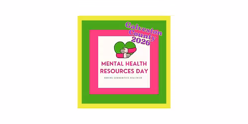 MENTAL HEALTH RESOURCES DAY - Galveston County 2026
