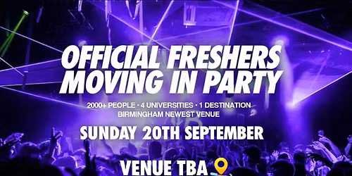  The Official Birmingham Freshers Moving in Party | Birmingham Freshers 2026 [SIGN UP FOR PRE-SALE TICKETS!]