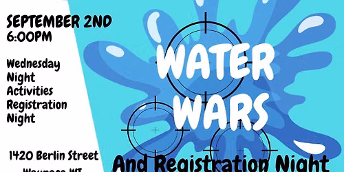 Water Wars and Registration Night