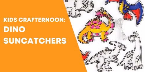 Kids Crafternoon: Dino Suncatchers - *REGISTRATION REQUIRED*