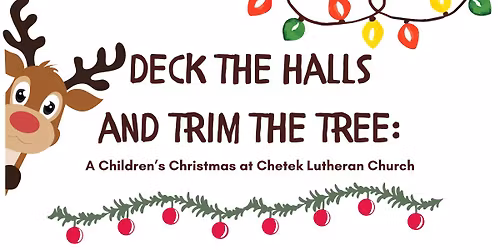 Deck the Halls and Trim the Tree: A Children's Christmas Program at Chetek Lutheran Church