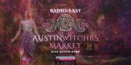 New Moon Austin Witches Market @ Radio East! \u2728 Sep. 13