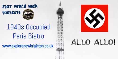 WW2 Tales in the Courtyard: Occupied Paris Bistro Evening at Fort Perch Rock(Allo Allo!) 