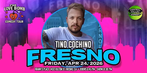 TINO COCHINO in FRESNO: Friday, APRIL 24, 2025