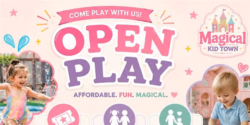 Magical Kid Town's Open Play Days!