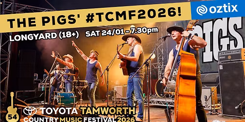 The Pigs at Tamworth Country Music Festival! (18+)