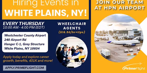Now Hiring at HPN Airport! IMMEDIATE START+401K AND MORE!