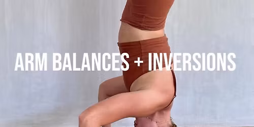 Arm Balances + Inversions