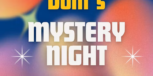 Dom's Mystery Night