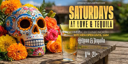 Saturdays at Love and Tequila on June 6